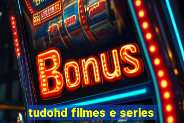 tudohd filmes e series